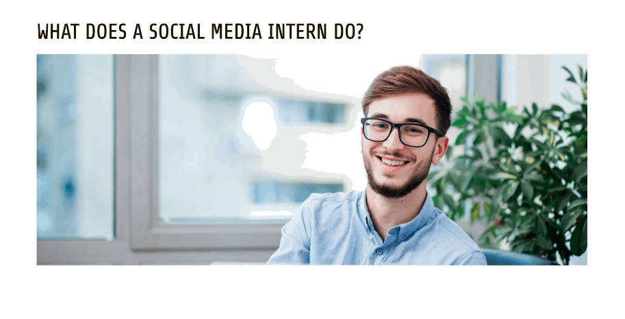 What Does a Social Media Intern Do? - Social Media Jobs