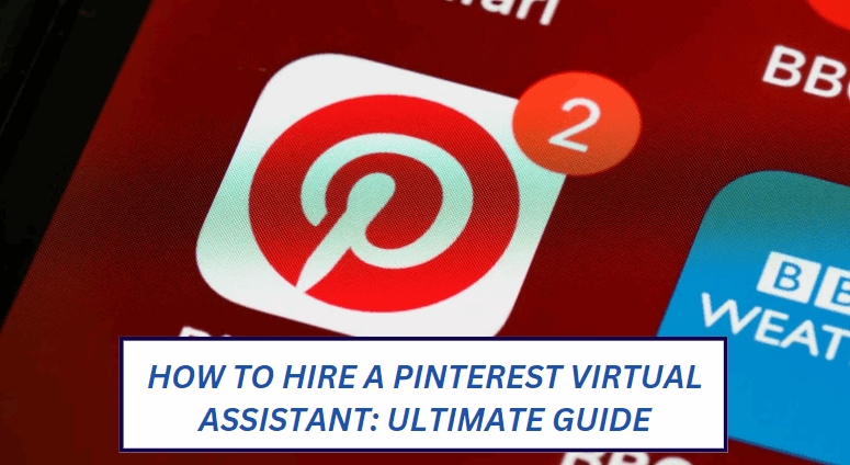 how to hire a Pinterest virtual assistant