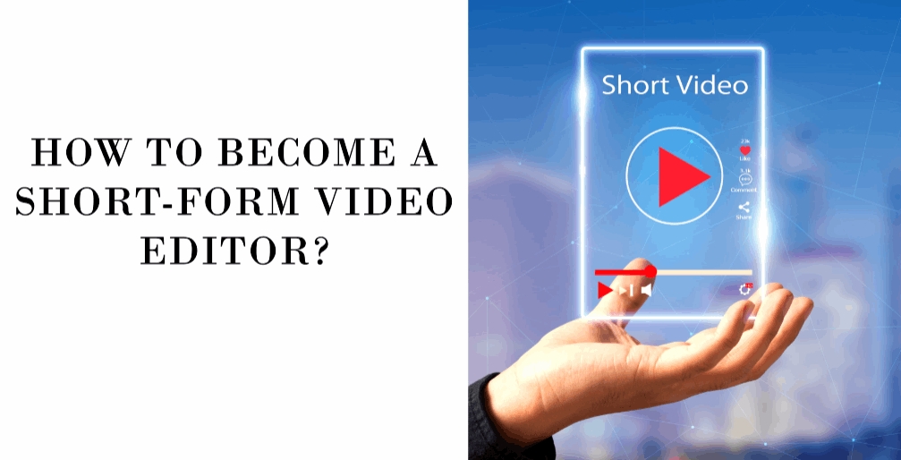 C:\Users\Zainu\Downloads\How to Become a Short-Form Video Editor.jpg